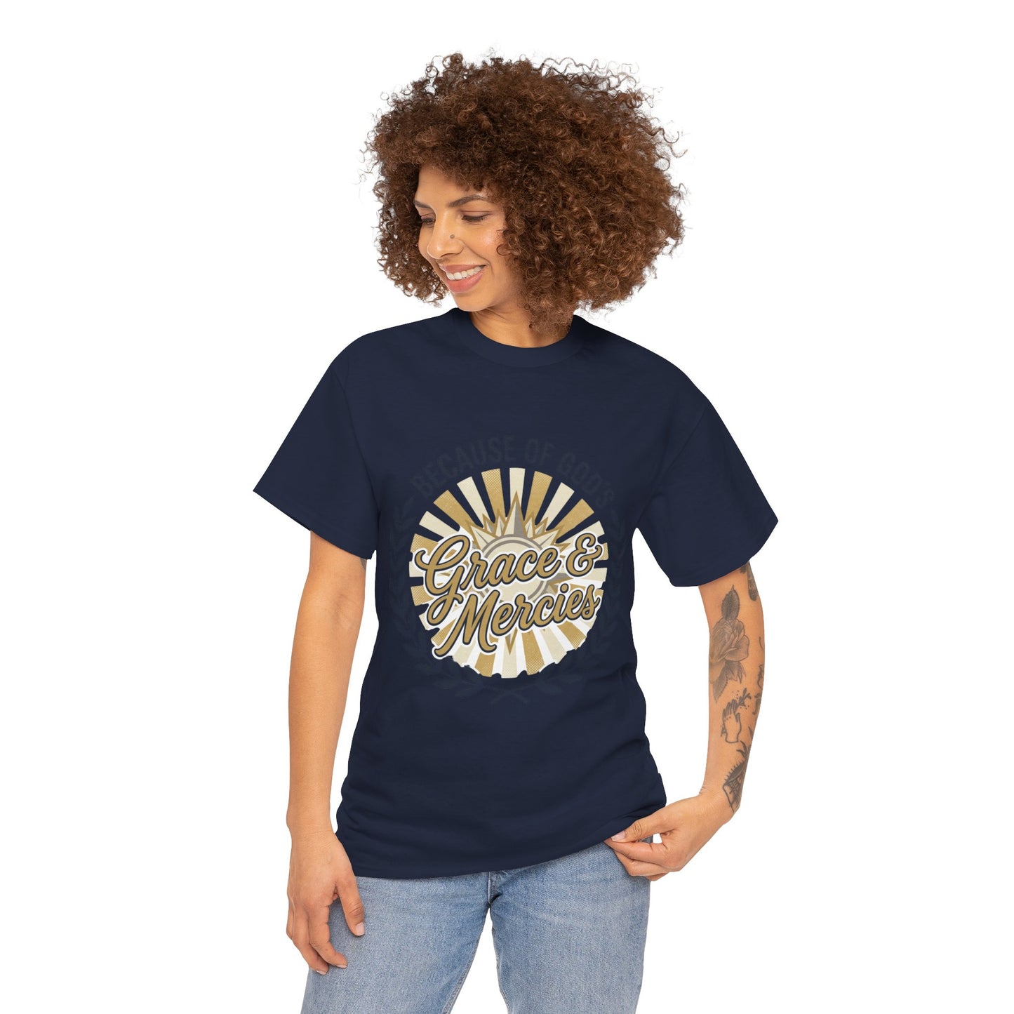 Because of God's Grace & Mercies T-Shirt