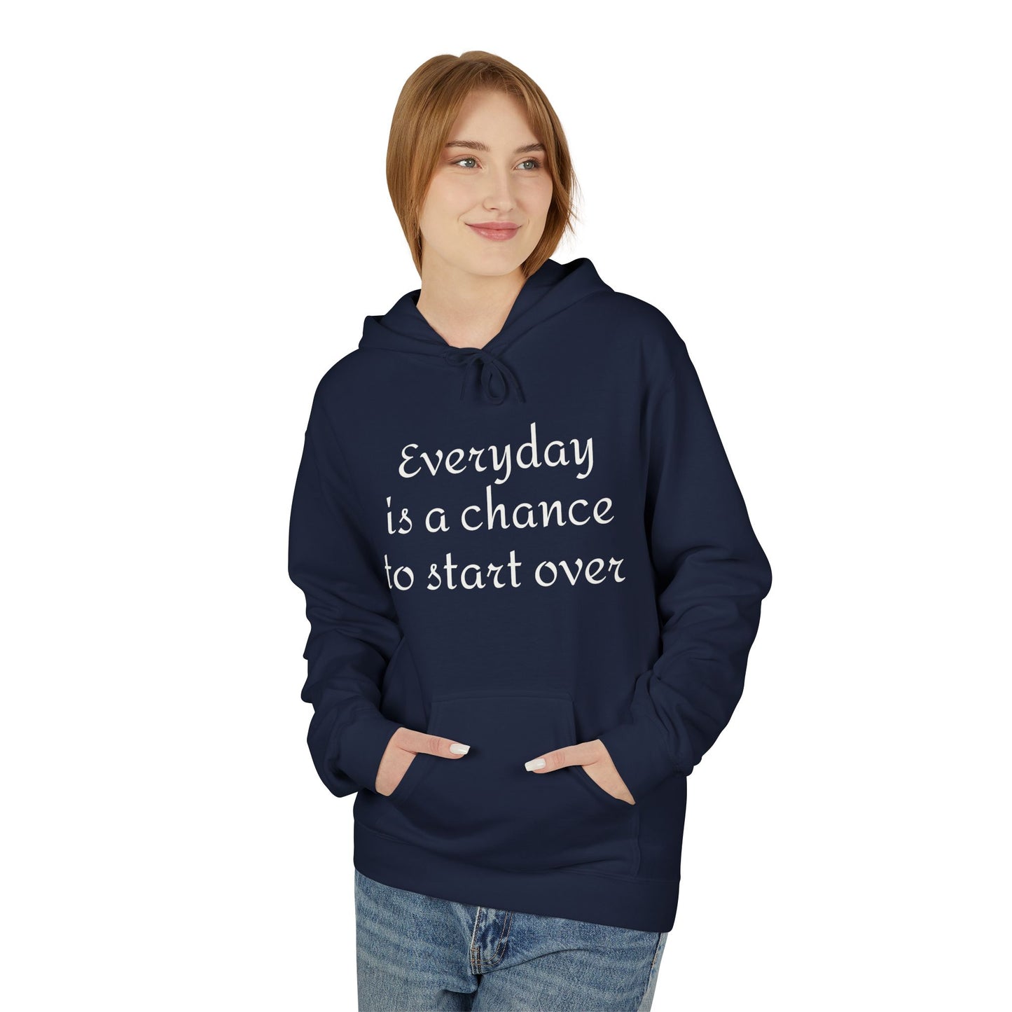 Hoodie — "Everyday is a day chance to start over" Inspirational Pullover