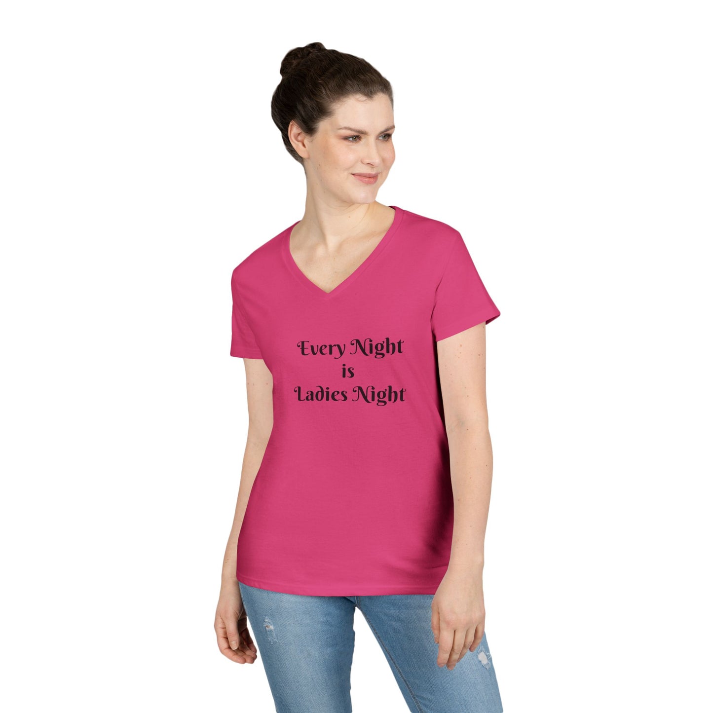 Ladies' V-Neck T-Shirt — "Every Night is Ladies Night" Feminine Graphic Tee
