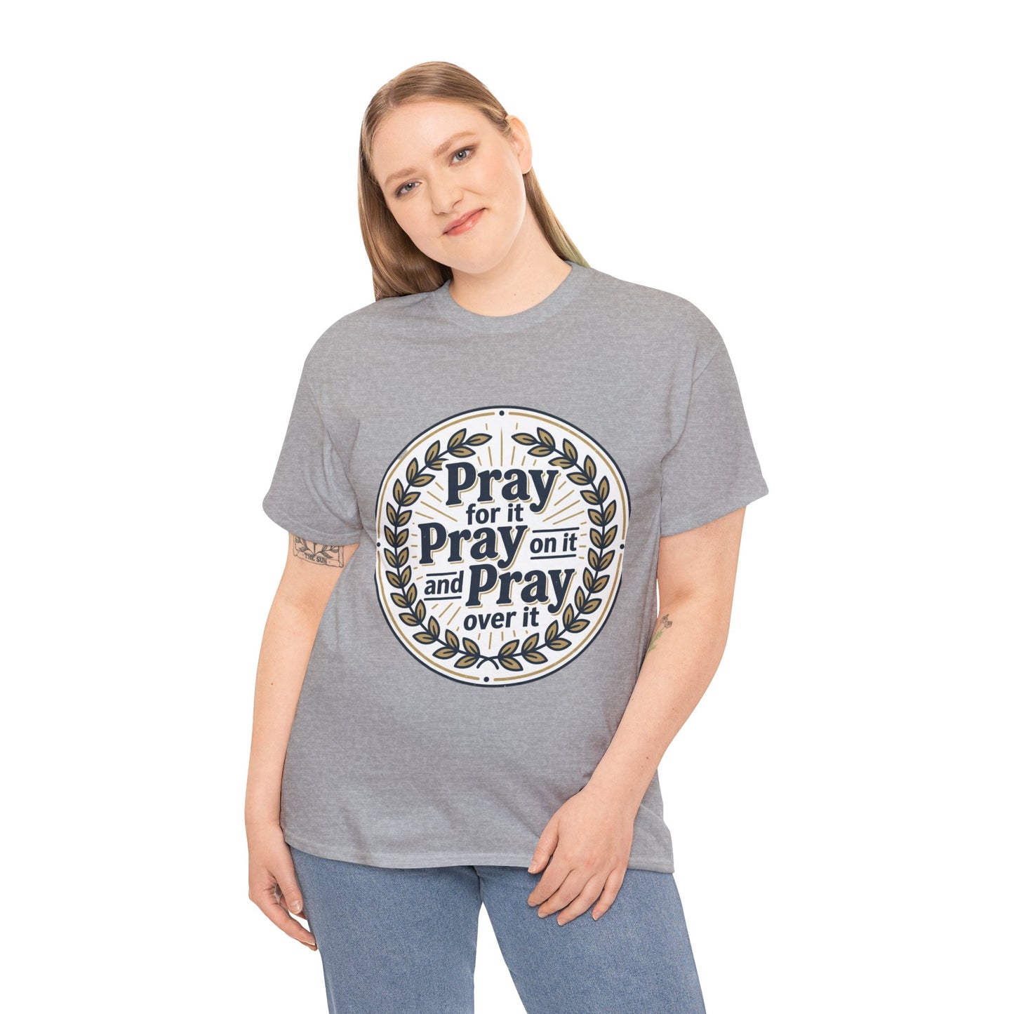Prayer Circle T-Shirt — "Pray for it, Pray on it, and Pray over it" Inspirational Christian Tee