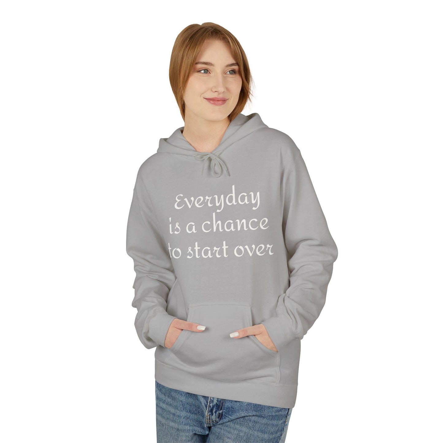 Hoodie — "Everyday is a day chance to start over" Inspirational Pullover