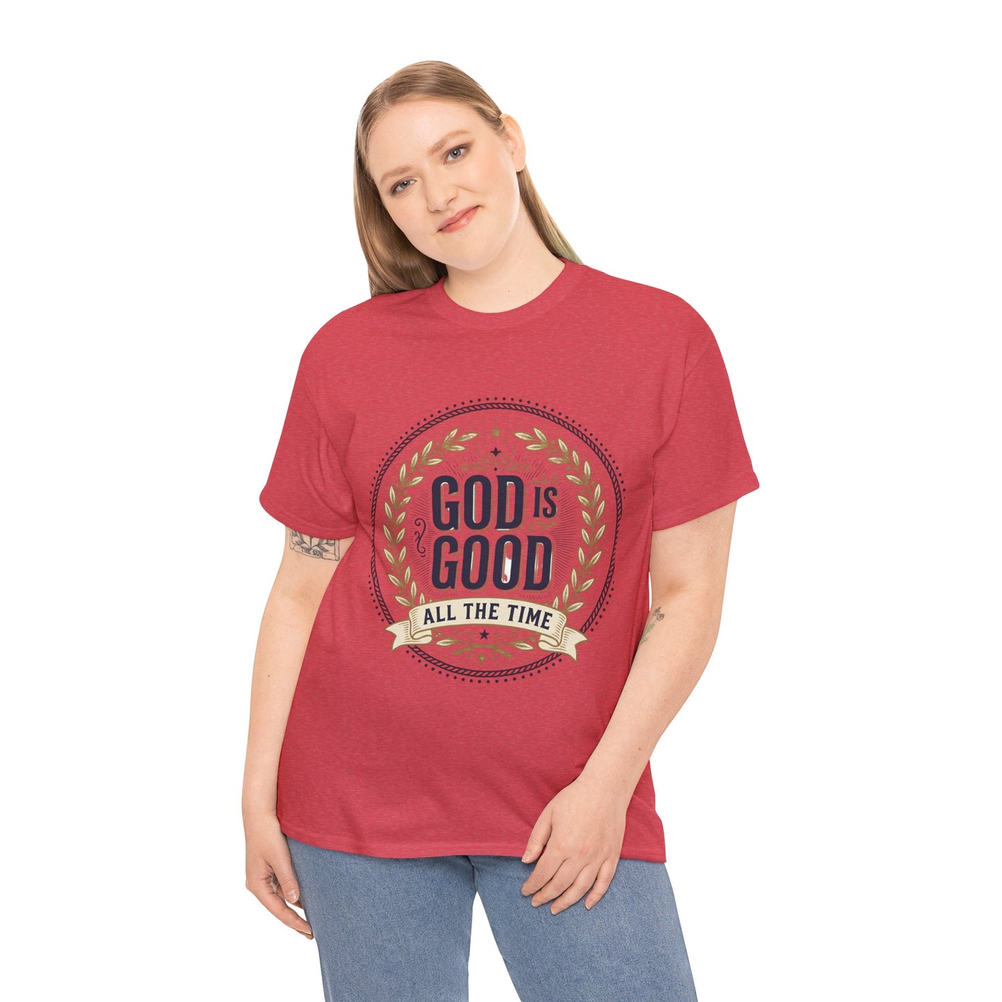 God Is Good All The Time T-Shirt | Christian Faith Scripture Tee