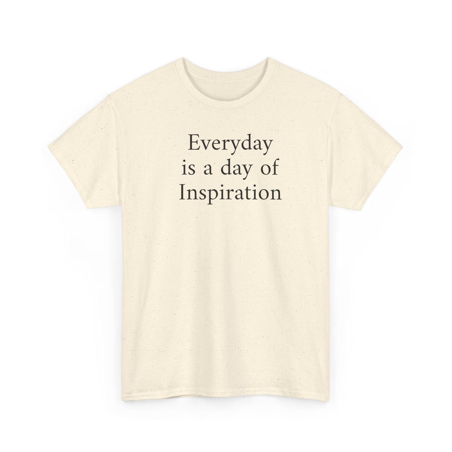Everyday Is a Day of Inspiration T-Shirt