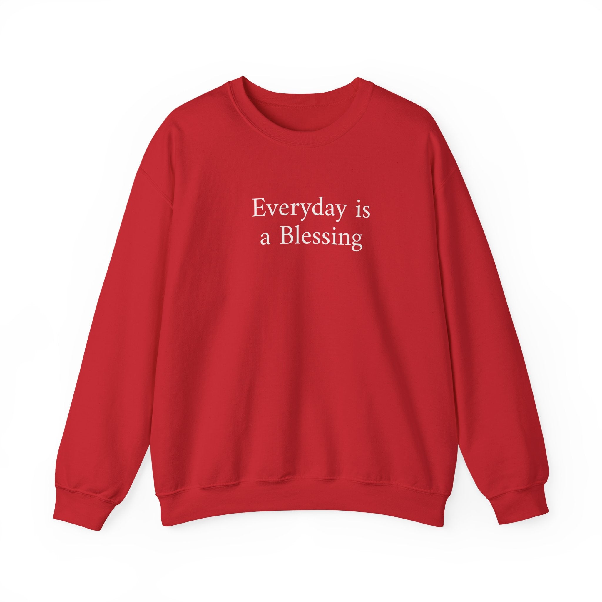 Crewneck Sweatshirt — "Everyday is a Blessing'" Inspirational Sweatshirt
