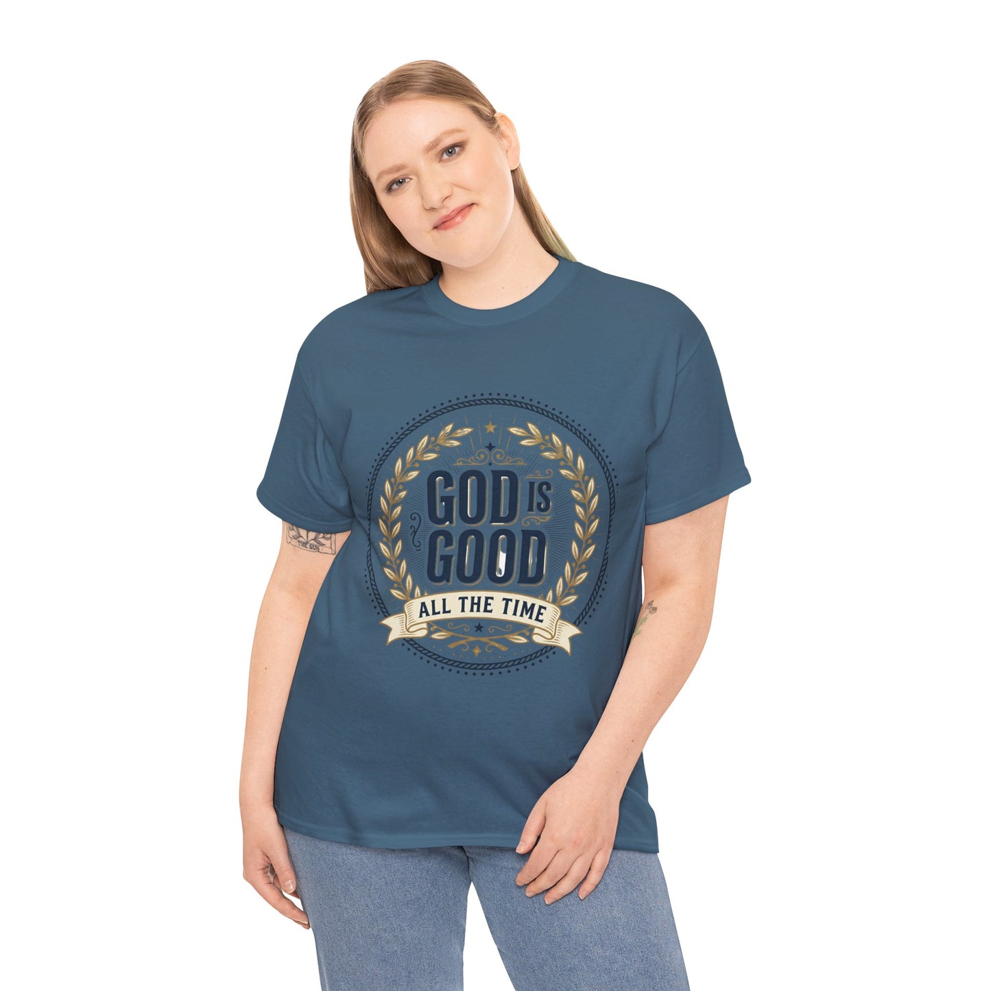 God Is Good All The Time T-Shirt | Christian Faith Scripture Tee