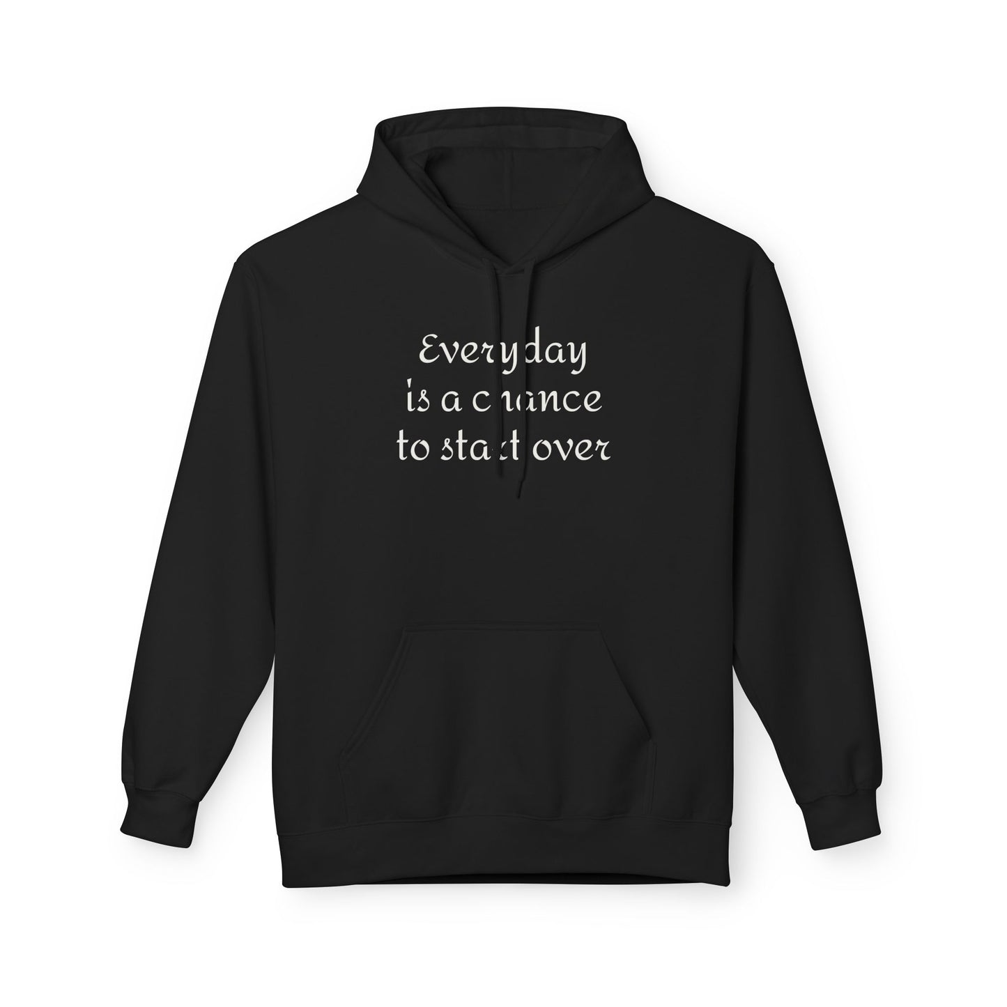 Hoodie — "Everyday is a chance to start over" Inspirational Pullover