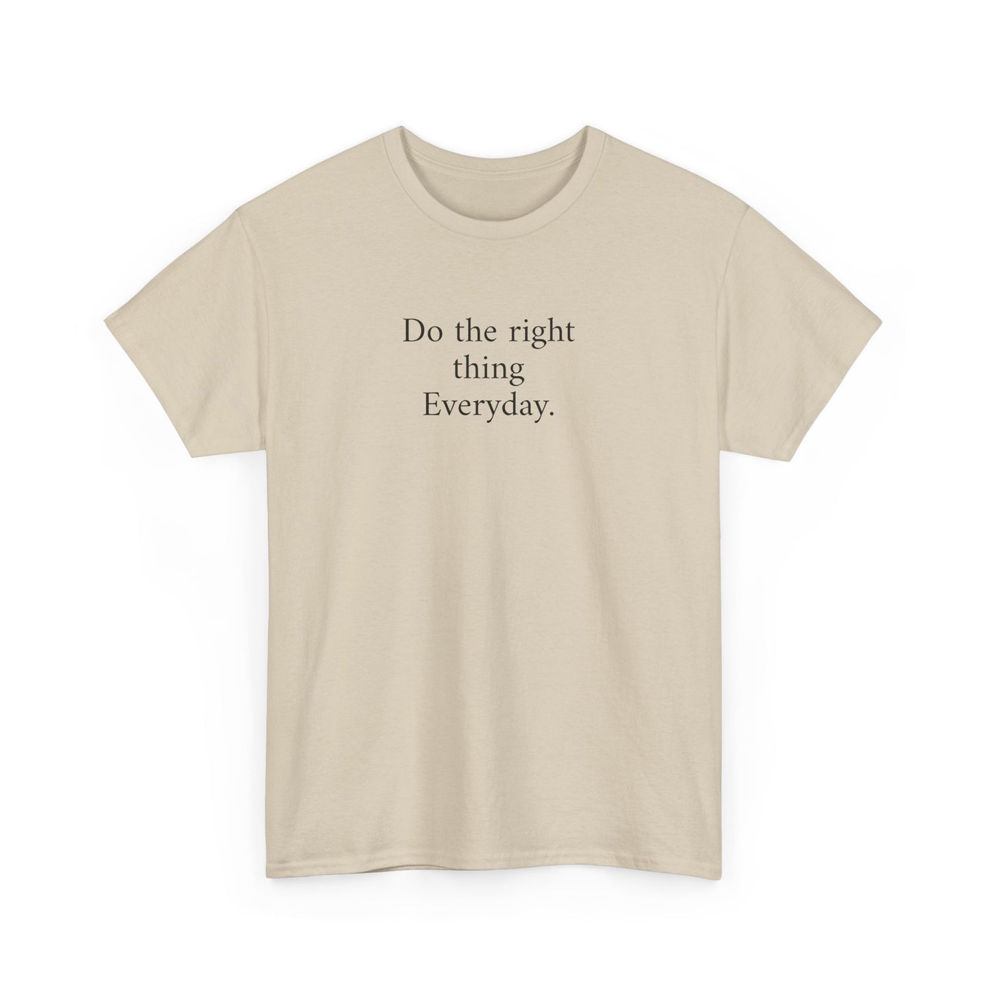 Do the Right Thing Everyday Tee — Positive Message Cotton T-Shirt